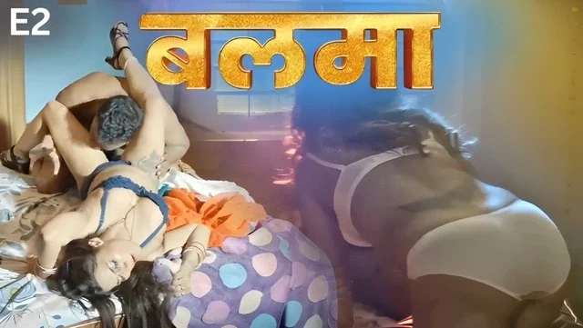 Balma E02 2025 Hindi Hot Web Series – PullApp
