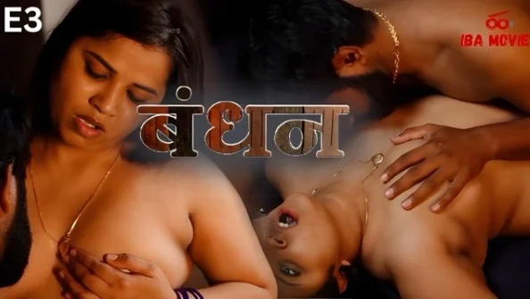 Bandhan E03 2025 Hot Hindi Web Series – Ibamovies