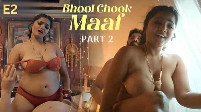 Bhool Chook Maaf Part 2 E2 2026 – FeelApp Hot Hindi Web Series